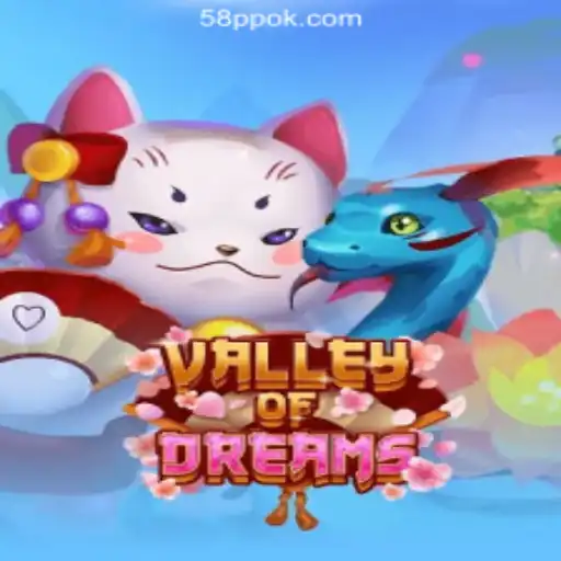 Explore the Enchanting World of ValleyofDreams at 58PP.COM Online Casino Philippines
